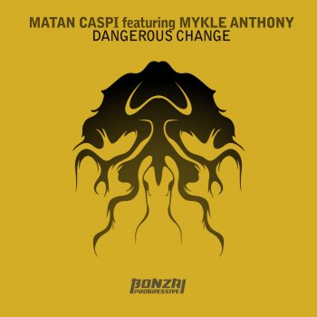Matan Caspi feat. Mykle Anthony Dangerous Change