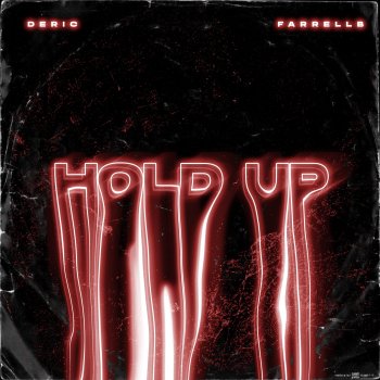 Deric feat. FarrellB Hold Up (feat. FarrellB)
