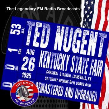 Ted Nugent Kiss My Ass (Live FM Broadcast Remastered)