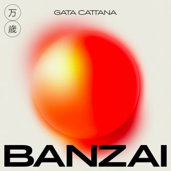 Gata Cattana Banzai