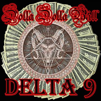 Delta 9 feat. THC420 & J.T. Swift Dolla Dolla Bill