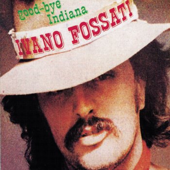 Fossati Ivano Good-bye Indiana