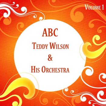 Teddy Wilson feat. Teddy Wilson and His Orchestra Love grown on the white oak tree