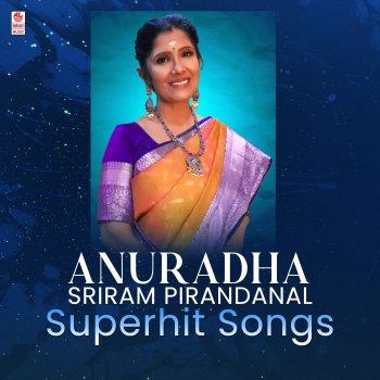 Исполнитель Anuradha Sriram, альбом Anuradha Sriram Pirandanal Superhit Songs
