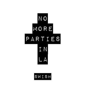 Swish No More Parties in LA