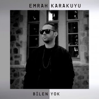 Emrah Karakuyu Bilen Yok