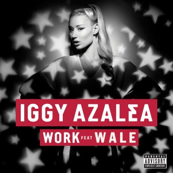 Iggy Azalea feat. Wale Work