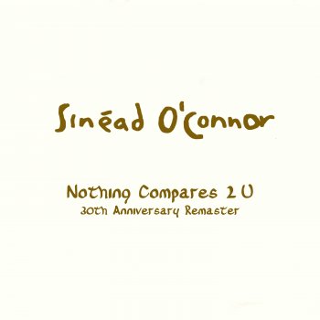 Исполнитель Sinéad O'Connor, альбом Nothing Compares 2 U [30th Anniversary Remaster]