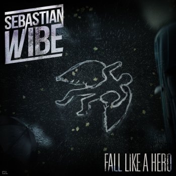 Sebastian Wibe Fall Like a Hero