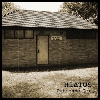 Исполнитель Hiatus, альбом Patience Ltd