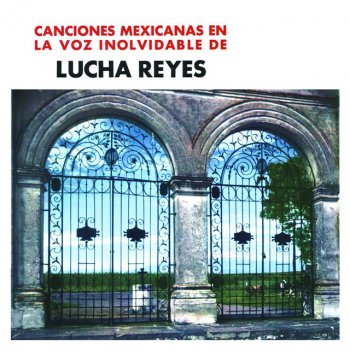 Lucha Reyes Caminito de Contreras