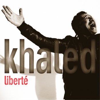 Khaled La liberté