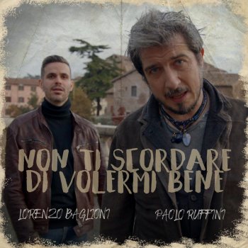 Lorenzo Baglioni feat. Paolo Ruffini Non ti scordare di volermi bene