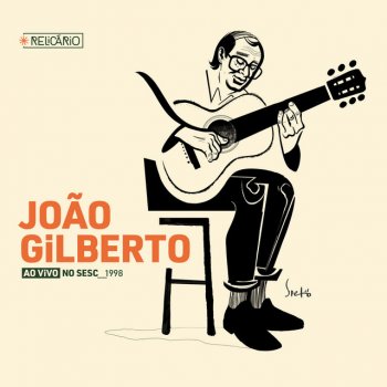 João Gilberto Eu Sei Que Vou Te Amar (Ao Vivo no Sesc)