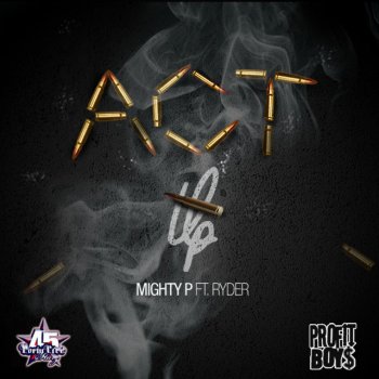 MIGHTY P Act Up (feat. Ryder)