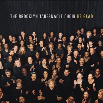 The Brooklyn Tabernacle Choir Be Glad