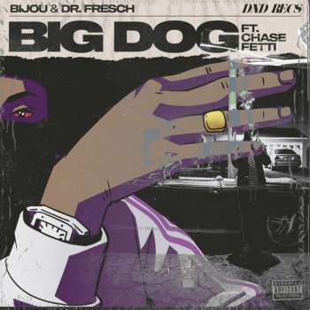 BIJOU feat. Dr. Fresch & Chase Fetti Big Dog