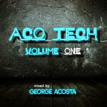 George Acosta Continuous Mix ACO Tech Volume One