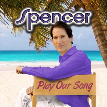 Spencer Play Our Song (7th Heaven Radio Mix)