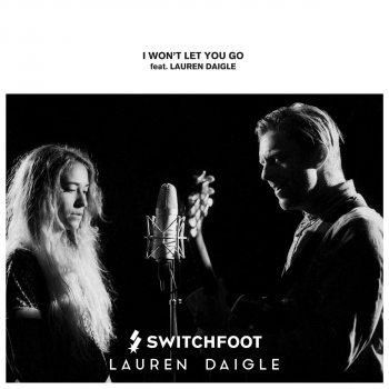 Switchfoot feat. Lauren Daigle I Won't Let You Go