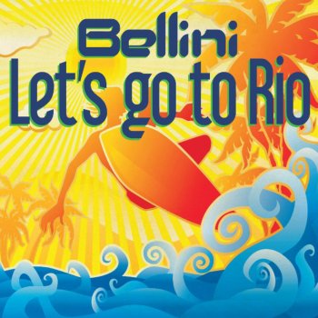 Bellini Let's Go to Rio (Short Version)