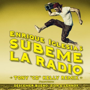 Enrique Iglesias feat. Descemer Bueno, Zion & Lennox & Tony "CD" Kelly SUBEME LA RADIO - Tony "CD" Kelly Remix