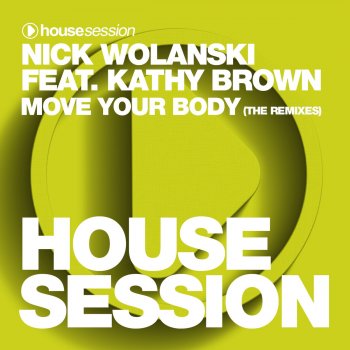 Исполнитель Nick Wolanski feat. Kathy Brown, альбом Move Your Body - The Remixes
