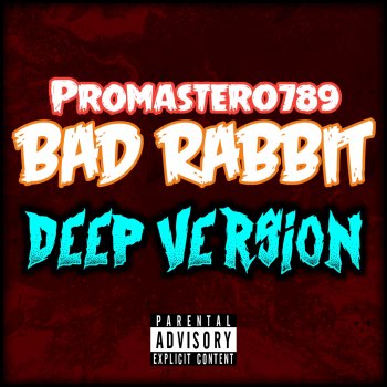 Promaster0789 Bad Rabbit (Deep Version)