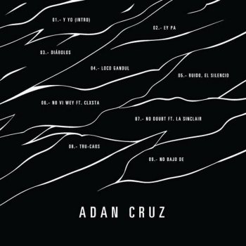 Adán Cruz Ruido, el Silencio y Yo