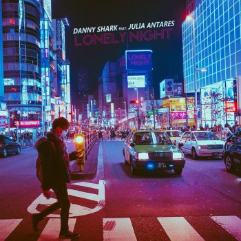 Danny Shark Lonely Night (feat. Julia Antares)