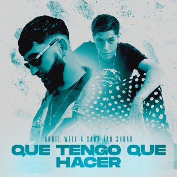 Angel Well que tengo que hacer (feat. Saba yao)