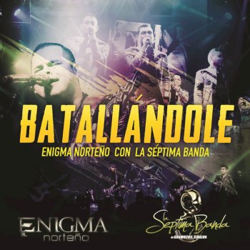 Enigma Norteño feat. La Septima Banda Batallándole