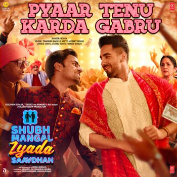 Tanishk Bagchi Pyaar Tenu Karda Gabru (From "Shubh Mangal Zyada Saavdhan")