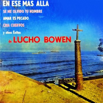 Lucho Bowen Amar Es Pecado