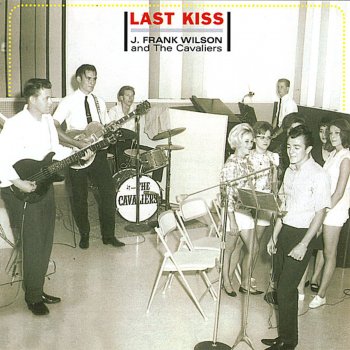 J. Frank Wilson & The Cavaliers Last Kiss