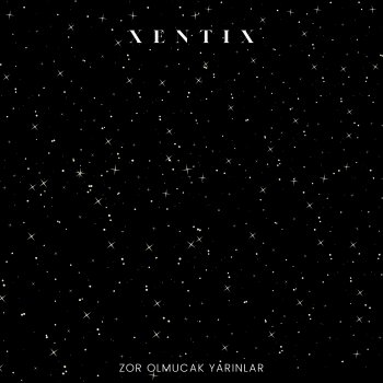 Исполнитель Xentix, альбом Zor Olmucak Yarınlar - Single