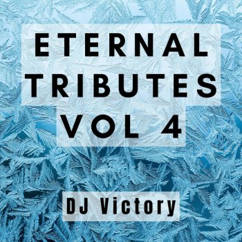 Исполнитель Dj Victory, альбом Eternal Tributes Vol 4