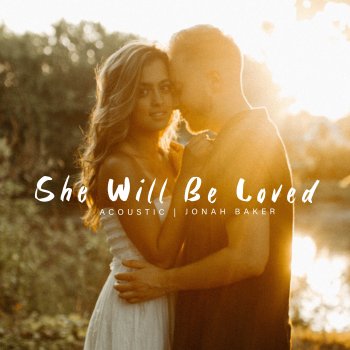 Jonah Baker She Will Be Loved (Acoustic)