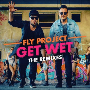 Fly Project Get Wet (Joe Berte' e Daniel Tek Remix Edit)