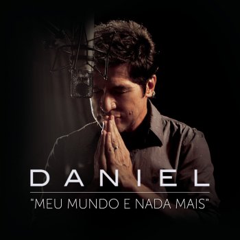 Daniel feat. Guilherme Arantes Meu Mundo e Nada Mais