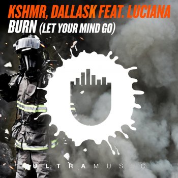 KSHMR & DallasK feat. Luciana Burn (Let Your Mind Go)