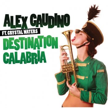 Alex Gaudino vs. Crystal Waters Destination Calabria - Radio Edit