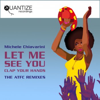 Michele Chiavarini Let Me See You (Clap Your Hands) (ATFC Remix)