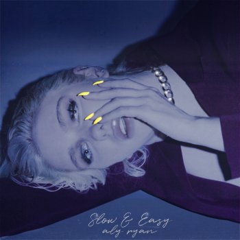 Aly Ryan Slow & Easy