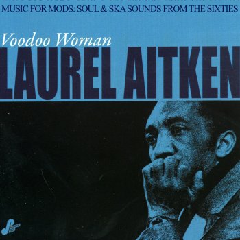 Laurel Aitken Voodoo Woman