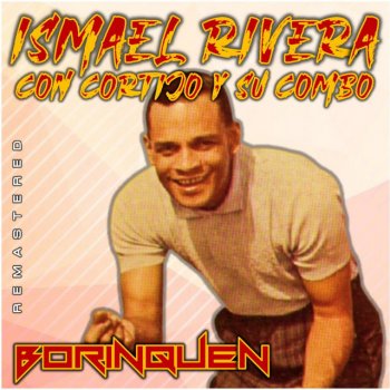 Ismael Rivera feat. Cortijo Y Su Combo Ramona - Remastered