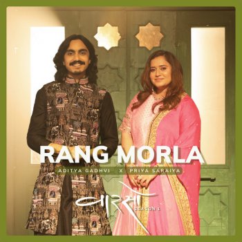 Priya Saraiya feat. Aditya Gadhvi & Parth Bharat Thakkar RANG MORLA - Vaarso Season 1