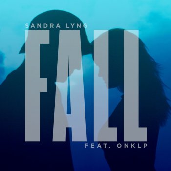 Sandra Lyng feat. OnklP Fall