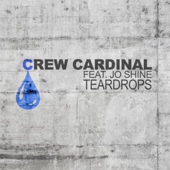 Crew Cardinal feat. Jo Shine Teardrops - Video Edit