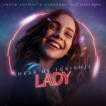 Vadim Adamov feat. Hardphol & Alena Roxis Lady (Hear Me Tonight)